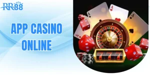 App Casino Online - Cá Cược Online Đỉnh Cao Tại RR88
